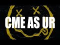 CME AS UR (Nirvana - Come As You Are Remix)