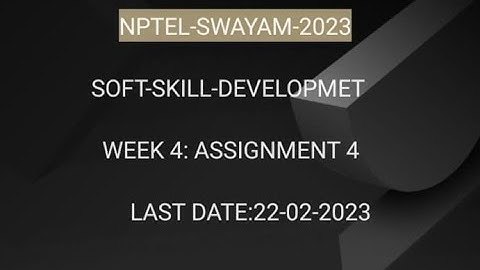 NPTL-23|Assignment -4 |Soft skill development| Week 4: Assignment 4, Answer 2023