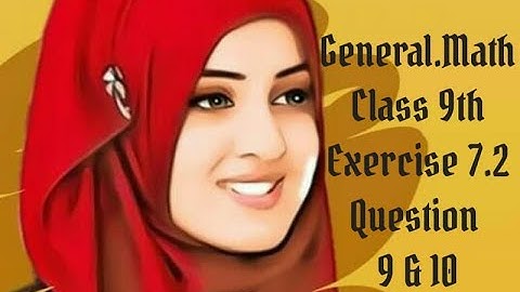 9th Class General Math Exercise 7.2 Question no 9-10 |9Th Class General Math Arts Group-Matric part1