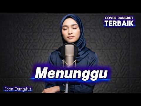 Menunggu - Cover Dangdut Terbaik - Ecan Dangdut