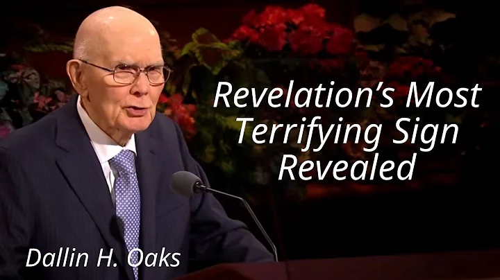 This Sign Means the End Has Begun - Dallin H. Oaks