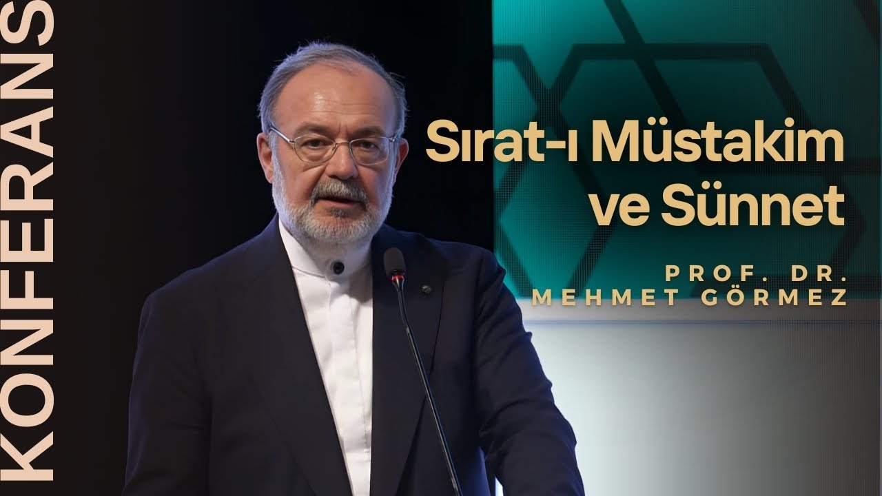 Sırat-ı Müstakim ve Sünnet | Prof. Dr. Mehmet GÖRMEZ