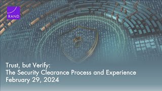 Trust, But Verify: The Security Clearance Process and Experience