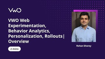 VWO Web Experimentation, Behavior Analytics, Personalization, Rollouts | Overview