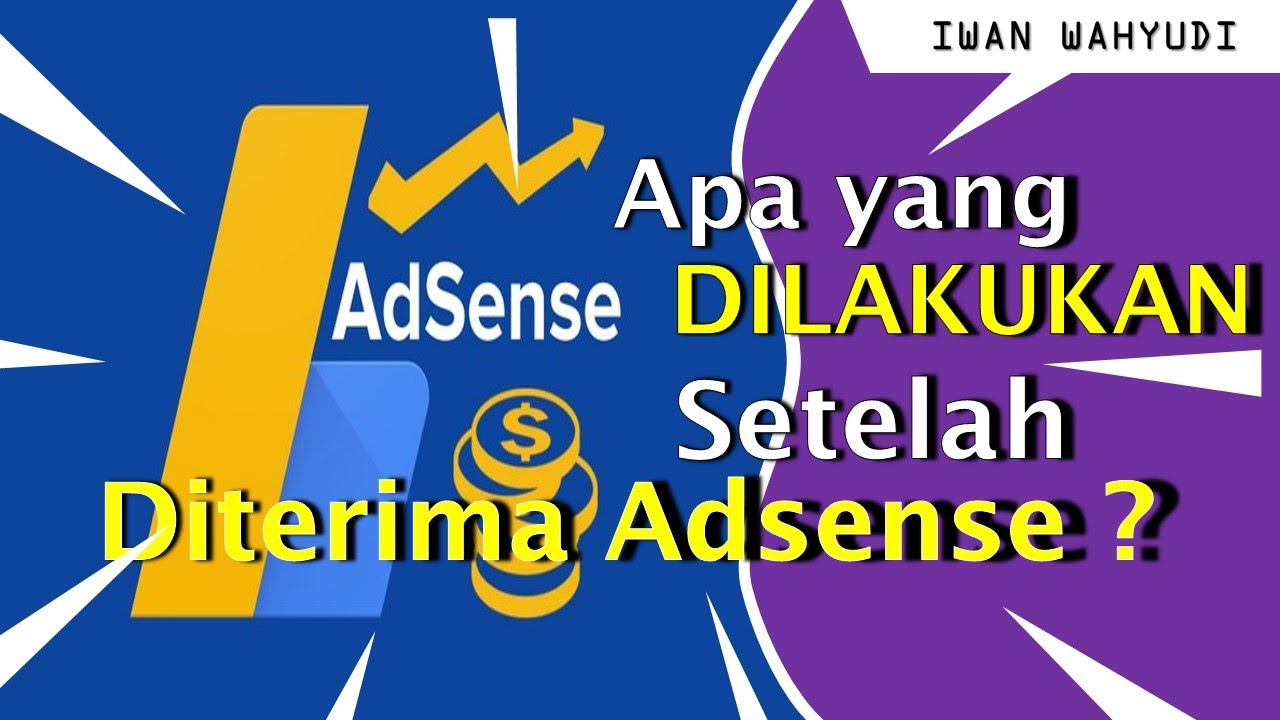 Setelah Diterima AdSense: Panduan Lengkap Menuju Kesuksesan Monetisasi Blog