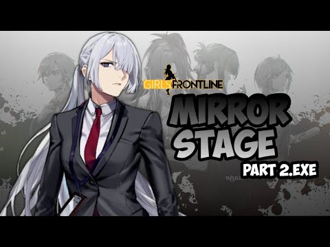 Mirror Stage 2.EXE || Girls Frontline