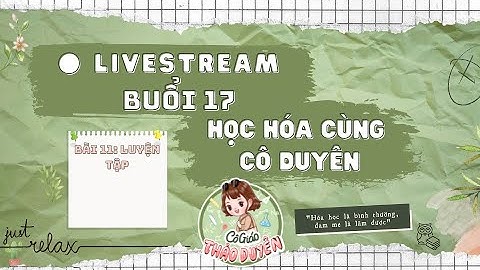 HOÁ HỌC LỚP 10 | Buổi 17 | Bài 11: Luyện tập