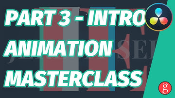 Part 3 Intro Animation Masterclass - DaVinci Resolve Fusion