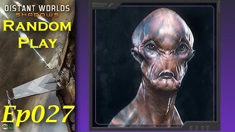 Distant Worlds Shadows - Random Play - Lemeresh - Ep027