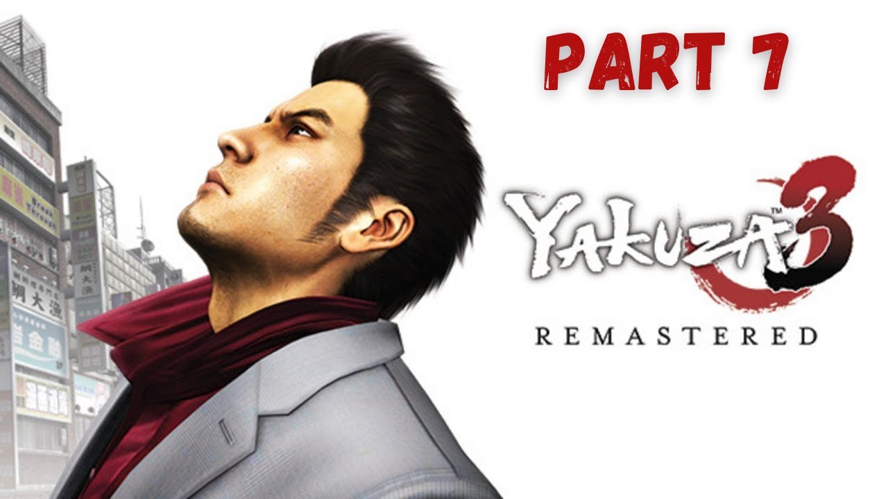 Yakuza 3 Remastered - Gameplay Walkthrough - Chapter 7 The Mad Dog - No Commentary