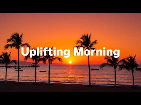 Uplifting Morning 🌴 Tropical Deep House 2026 | Positive Vibes