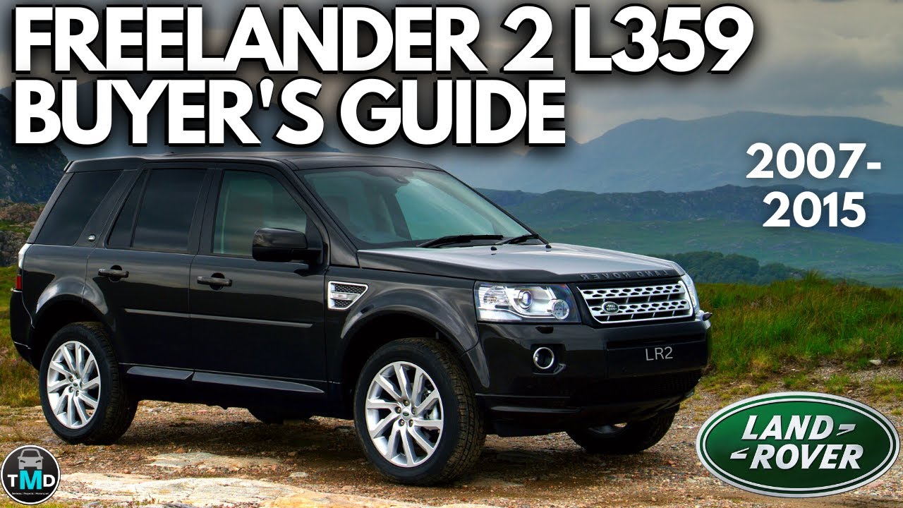 Land Rover Freelander 2 L359 (2007-2015) Avoid Buying A Broken Lr2 (Td4,  Si4, Si6) Common Problems - Youtube