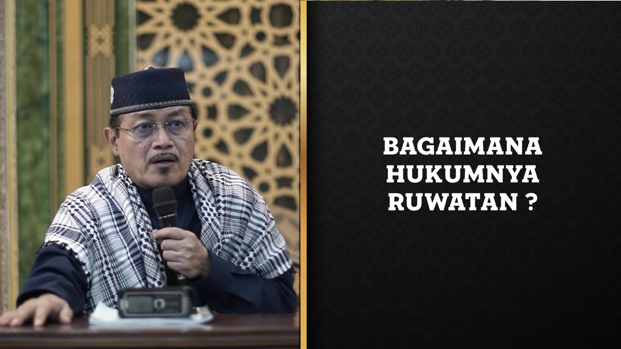 BAGAIMANA HUKUMNYA RUWATAN ?  Prof Dr H Ahmad Zahro MA al-Chafidz
