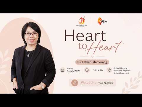 TKISS - 1.30 PM [5 JULY 2026] HEART TO HEART (1) - PS. ESTHER SITUMORANG