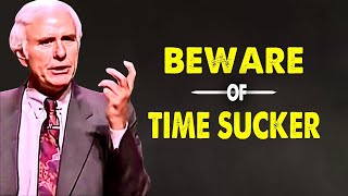 Jim Rohn  Beware Of Time Sucker  Jim Rohn Motivational Speech Positive Thinking