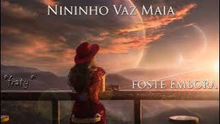 Nininho Vaz Maia - Foste Embora