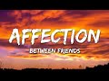 BETWEEN FRIENDS - Affection (Lyrics) Mp3 Song
