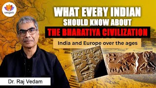 What Indians Should know about Bharatiya Civilization | Raj Vedam | #SangamTalks