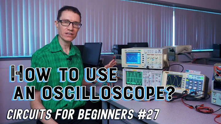 How to use an oscilloscope (Circuits for Beginners #27)