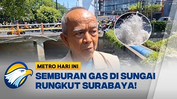 Gas Alam Menyembur dari Sungai di Surabaya, Ini Kata Ahli Geologi ITS [Metro Hari Ini]