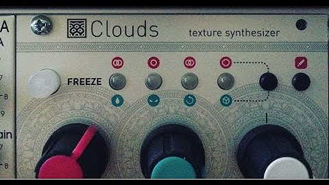 Clouds - Mutable Instruments - first impression