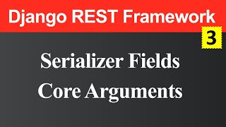 Serializer Fields and Core Arguments in Django REST Framework (Hindi)