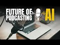 AI-Generated Podcasts and Educational Tools