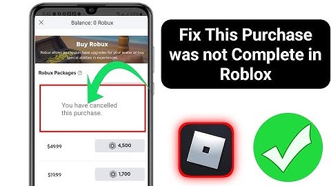 How To Fix this purchase was not complete in Roblox. fix can