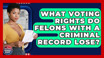 What Voting Rights Do Felons With A Criminal Record Lose? - First Time Voter Expert