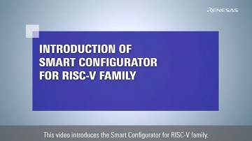 Introduction of Smart Configurator for RISC-V Family