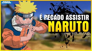 ASSISTIR NARUTO É PECADO? A VERDADE QUE NÃO TE CONTARAM