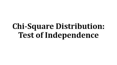 Chi-Square Distribution: Test of Independence