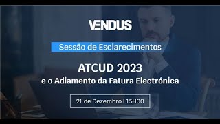 Sessão Esclarecimentos - ATCUD 2023 e o Adiamento da Fatura Eletrónica