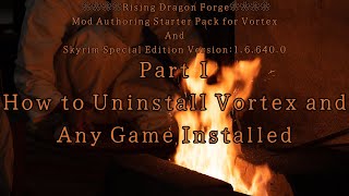 Part 1) How to Uninstall Vortex and Any Game Installed