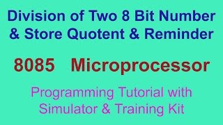 Division of  Two 8 Bit Numbers in 8085 Microprocessor | Som Tips