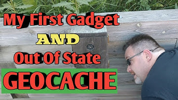 First Gadget Geocache and First Out of Home State Cache Find