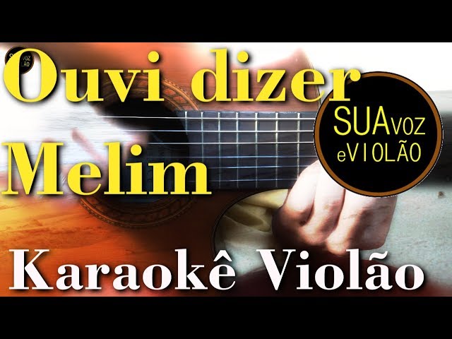 Melim - Ouvi dizer -  Karaokê Violão class=