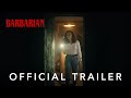 Barbarian  official trailer  in theaters august 31