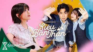 A.C XUÂN TÀI x CHANGG - SIÊU BẠN THÂN | OFFICIAL MV
