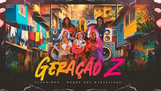 DJ Claudinho Feat. Bonde Das Maravilhas - Geração Z