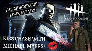 Dead by Daylight:The murderous love affair|Kiss chase with Michael Myers!