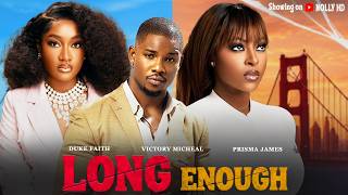 LONG ENOUGH (New Movie) -VICTORY MICHEAL, PRISMA JAMES, DUKE FAITH |Latest Nigerian Movie