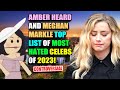 Amber Heard and Meghan Markle TOP most hated celebrity list of 2023!