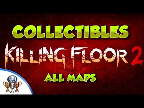 Killing Floor 2 - All Collectible Item locations - All 12 Maps