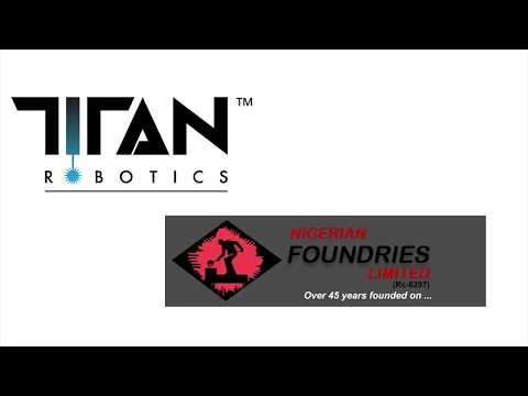 Titan Robotics and Nigerian Foundries Brings Large 3D Printing to West Africa