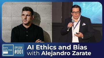 AI Ethics and Bias, with Alejandro Zarate (Global Head of Data Strategy)