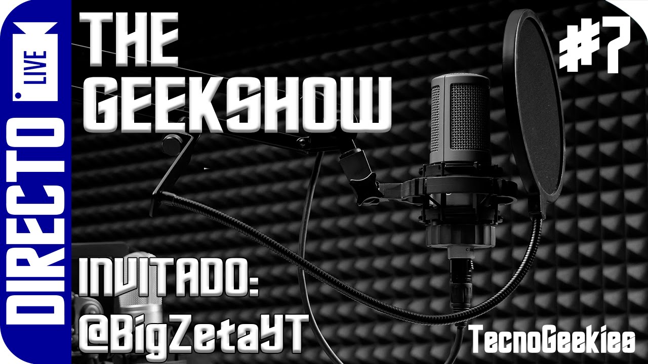 The GeekShow Ep.07 - Invitado: Big Zeta - YouTube