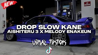 Download lagu DROP SLOW KANE AISHITERU 3 X MELODY ENAKEUN COCOK BUAT DI MOBIL AUTO GELENG GELENG VIRAL TIKTOK 2025