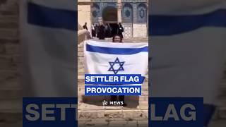 Israeli settler raises flag inside Al-Aqsa Mosque