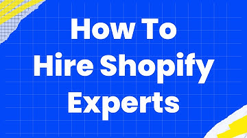 Why and How to Hire Shopify Experts, Developers or Agencies